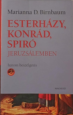 Marianna D. Birnbaum (Szerk.) - Esterházy, Konrád, Spiró Jeruzsálemben