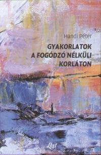 Handi Pter - Gyakorlatok a fogdz nlkli korlton