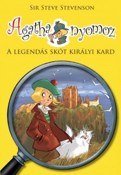 Sir Steve Stevenson - Agatha nyomoz - A legends skt kirlyi kard