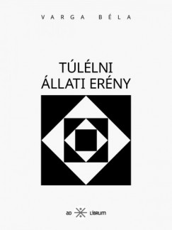 Varga Bla - Tllni llati erny