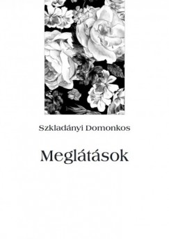 Szkladnyi Domonkos - Megltsok