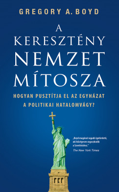 Gregory A. Boyd - A keresztny nemzet mtosza