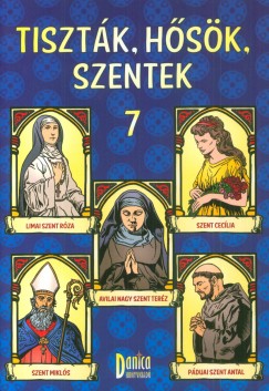 Csuti-Mtys Zsfia  (Szerk.) - Tisztk, hsk, szentek 7.