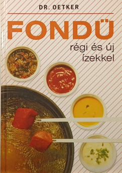 Dr. Oetker - Neulaender Márta (Szerk.) - Fondü