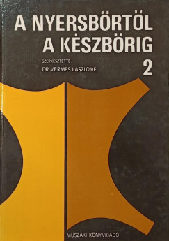 Dr. Vermes Lszln  (Szerk.) - A nyersbrtl a kszbrig 2.