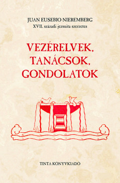 Juan Eusebio Nieremberg - Vezérelvek, tanácsok, gondolatok