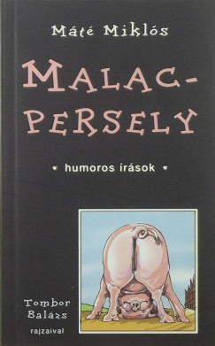 Máté Miklós - Tombor Balázs - Malacpersely
