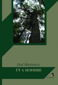 Jzef Mackiewicz - t a semmibe