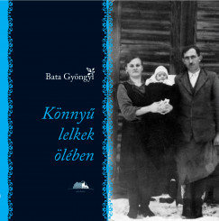 Bata Gyngyi - Knny lelkek lben