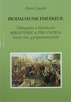 Oros Lszl - Irodalmunk emlkei II.