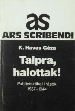 K. Havas Gza - Talpra, halottak!