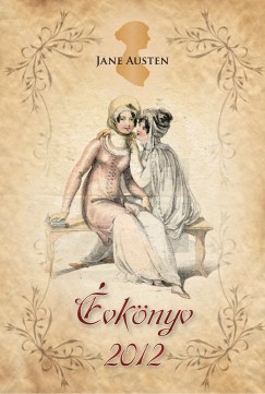 Horvth Ildik Zsuzsanna  (Szerk.) - Jane Austen vknyv 2012