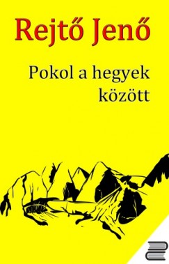 Rejt Jen - Pokol a hegyek kztt