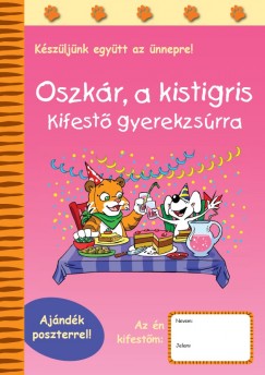 Sipos Ildik  (Szerk.) - Oszkr, a kistigris - Kifest gyerekzsrra