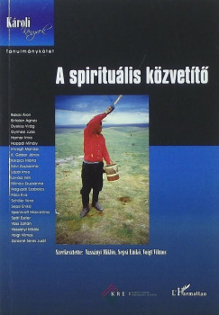 Sepsi Enik  (Szerk.) - Vassnyi Mikls  (Szerk.) - Voigt Vilmos  (Szerk.) - A spiritulis kzvett