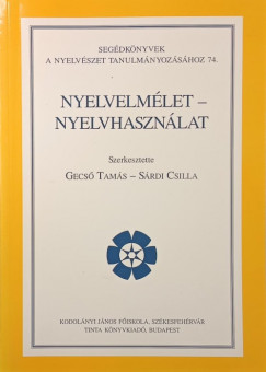 Gecs Tams  (Szerk.) - Srdi Csilla  (Szerk.) - Nyelvelmlet - nyelvhasznlat