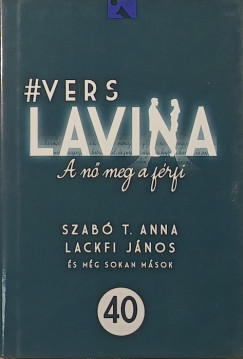 Acsai Roland - Botos M�t� - Dem�ny P�ter - Gy�re Gabriella - Hartay Csaba - J�n�s Tam�s - Kiss Judit �gnes - Kun �rp�d - Lackfi J�nos - L�szl� No�mi - L�z�r J�lia - Mesterh�zi M�nika - M�sz�ly �gnes - Moln�r Krisztina Rita - Szab� T. Anna - T�th Krisztina - Csapody Kinga  (Szerk.) - Verslavina