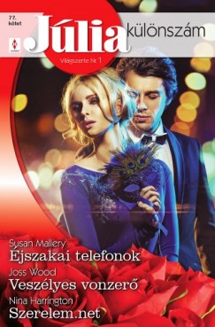 Joss Wood, Nina Harrington Susan Mallery - Jlia klnszm 77. ktet - jszakai telefonok, Veszlyes vonzer, Szerelem.net