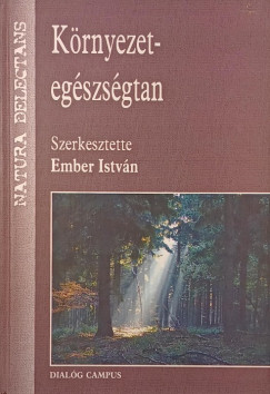 Ember Istv�n  (Szerk.) - K�rnyezet-eg�szs�gtan