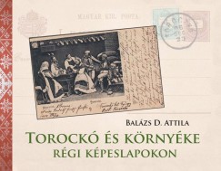 Balzs D. Attila - Torock s krnyke rgi kpeslapokon