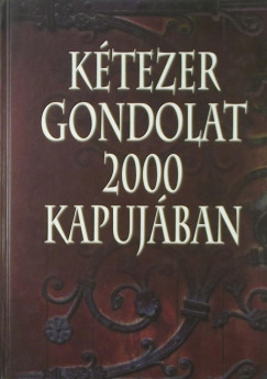 Ktezer gondolat 2000 kapujban