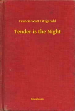 Francis Scott Fitzgerald - Tender is the Night
