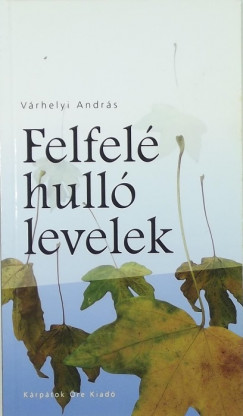 Vrhelyi Andrs - Felfel hull levelek