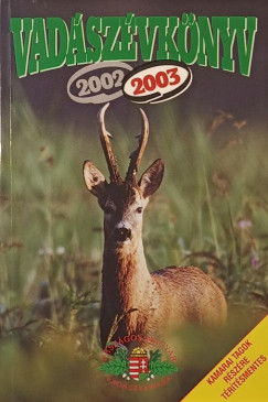Bíró Gabriella  (Szerk.) - Kovács Gábor  (Szerk.) - Kovács Zsolt  (Szerk.) - Vadászévkönyv 2003.