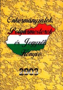 nkormnyzatok, polgrmesterek s jegyzk knyve, 2003.