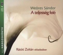 Weres Sndor - Rtti Zoltn - Teljessg fel - Hangosknyv (2 CD)