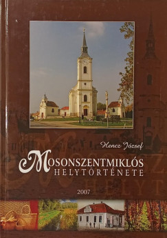 Hencz József - Mosonszentmiklós helytörténete