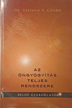 Dr. Stephen T. Chang - Balik�n� Bogn�r M�ria  (Szerk.) - Az �ngy�gy�t�s teljes rendszere