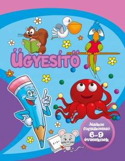 Lengyel Orsolya  (Szerk.) - gyest - Jtkos foglalkoztat 6-9 veseknek