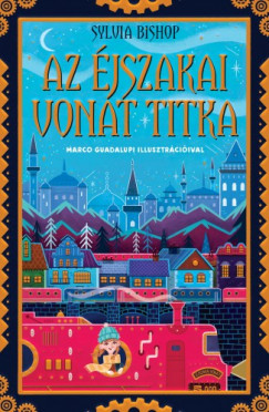 Sylvia Bishop - Az jszakai vonat titka