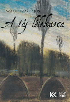 Szakolczay Lajos - A tj llekarca