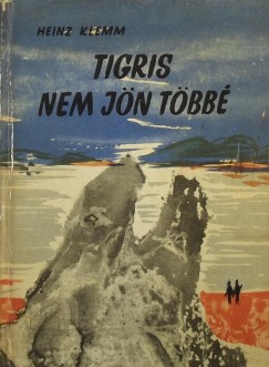 Heinz Klemm - Tigris nem jn tbb