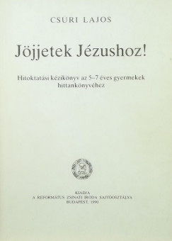 Csri Lajos - Jjjetek Jzushoz!