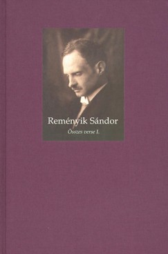 Remnyik Sndor - Remnyik Sndor sszes verse I-II.