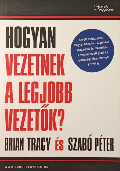 Szab Pter - Brian Tracy - Hogyan vezetnek a legjobb vezetk?