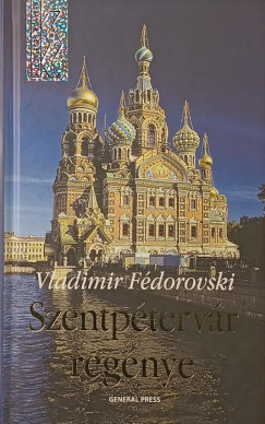 Vladimir Fédorovski - Szentpétervár regénye