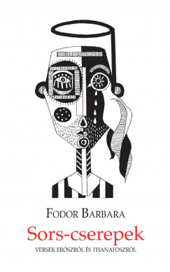 Fodor Barbara - Szab Tibor - Sors-cserepek