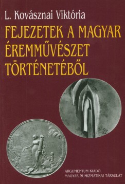 L. Kovsznai Viktria - Fejezetek a magyar remmvszet trtnetbl