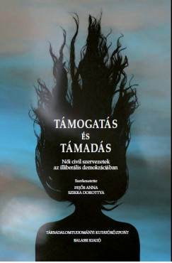 Fejs Anna  (Szerk.) - Szikra Dorottya  (Szerk.) - Tmogats s tmads