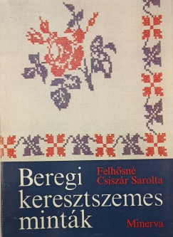 Felhsn Csiszr Sarolta - Beregi keresztszemes mintk