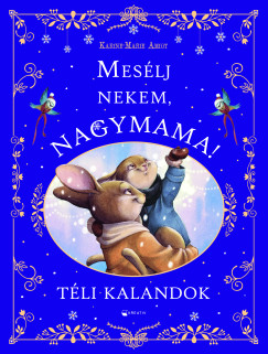 Mes�lj nekem, nagymama! - T�li kalandok