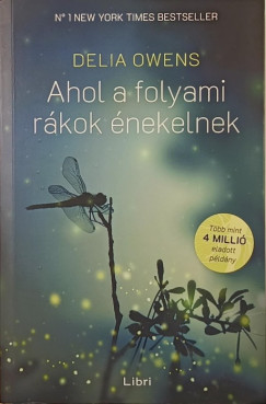 Delia Owens - Ahol a folyami rákok énekelnek