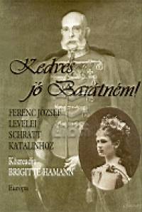 Brigitte Hamann  (Szerk.) - Kedves j Bartnm!