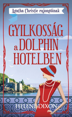 Helena Dixon - Gyilkossg a Dolphin hotelben