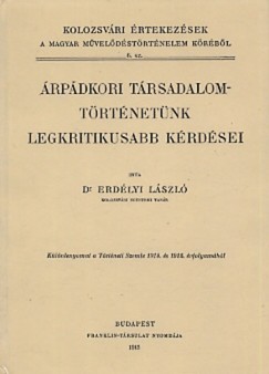 Erdlyi Lszl - rpdkori trsadalomtrtnetnk legkritikusabb krdsei
