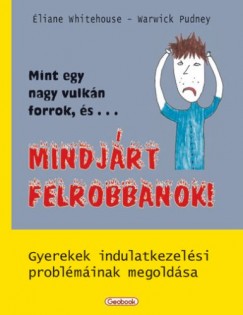 Warwick Pudney - liane Whitehouse - Mint egy nagy vulkn forrok, s...Mindjrt felrobbanok!